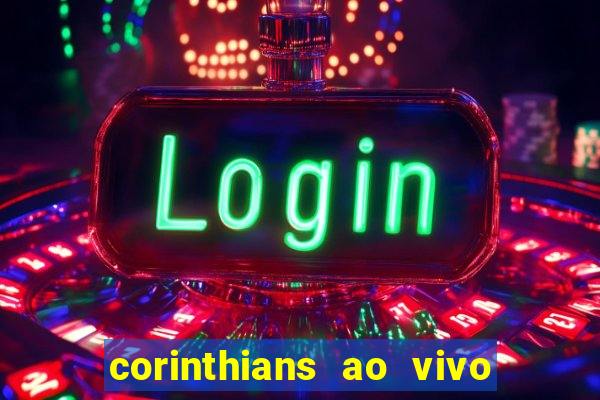 corinthians ao vivo multi canal